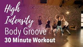 High Intensity Body Groove 30 Minute Workout [upl. by Tipton826]