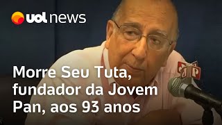 Morre Seu Tuta fundador da Jovem Pan aos 93 anos [upl. by Anelim146]