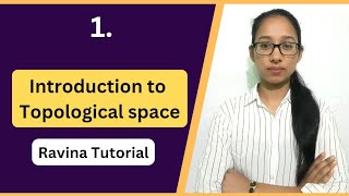 Topological space  Introduction to topology  examples of topological space  ravina tutorial [upl. by Eirallam333]