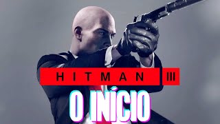 HITMAN 3  O Início Gameplay PTBR Português [upl. by Adnat592]