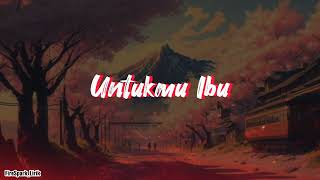 Untukmu Ibu LyricsLirik  Exist Sound Original [upl. by Semele809]