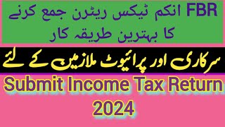 How To Submit Income Tax Return 2024 FBR  Ghushware  ITR Filling Complete Guide  Step by Step [upl. by Manouch799]