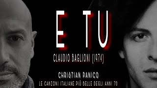 E TU  CLAUDIO BAGLIONI cover by CHRISTIAN PANICO claudiobaglioni [upl. by Edik759]