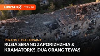 Serangan Rusia ke Zaprizhzhia dan Kramatorsk Dua Orang Tewas  Liputan 6 [upl. by Aihsrop144]