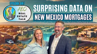 Albuquerque Real Estate Talk 497  Suprising Data on New Mexico Mortgages [upl. by Martinsen3]