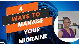 4 Ways to Manage your Migraine [upl. by Roydd31]