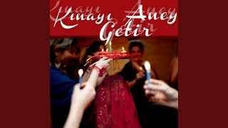 Kınayı Getir Aney [upl. by Hance]