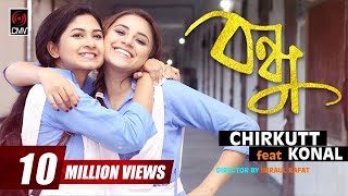 Chirkutt Feat BONDHU  KONAL  Official Music Video  Bangla Song 2017 [upl. by Syxela530]