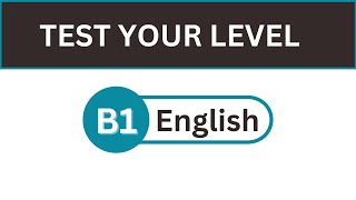 TEST YOUR B1 LEVEL  30 B1 ENGLISH QUESTIONS WITH ANSWERS [upl. by Lodi789]