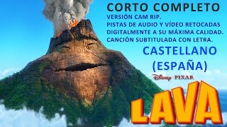 LAVA  DISNEY PIXAR  CORTO COMPLETO ESPAÑOL  CASTELLANO  ESPAÑA  CON LETRA  CORTO LAVA ONLINE [upl. by Humberto877]