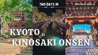 TWO DAYS IN KYOTO amp KINOSAKI ONSEN  Temples  Ryokan stay  Onsen  Ropeway  Japan Travel Vlog [upl. by Malone]