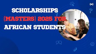 Scholarships Masters 2025 For African Students scholarship [upl. by Oeflein]