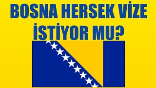 Bosna Hersek Vize İstiyor Mu [upl. by Ydoow]