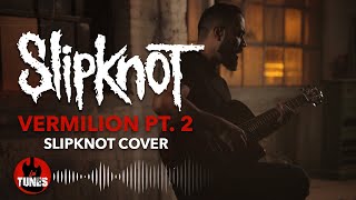 Slipknot Vermilion Pt 2 Cover [upl. by Beret]