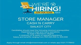 We Are Hiring Store Manager Cash N Carry For Sialkot City Salary and Benefits Ranging 2Lac to 3 Lac [upl. by Catherina713]