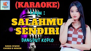 Salahmu Sendiri Karaoke  Karaoke Dangdut Official  Cover PA 600 [upl. by Susana778]