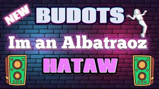 Im an Albatraoz Budots Mix Hataw Dance Djvanvan Prado Remix [upl. by Aihsercal]