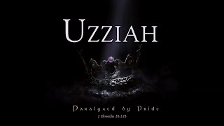 King Uzziah Paralyzed by Pride [upl. by Qiratla]