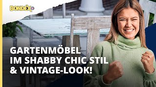 Wie streicht man Gartenmöbel im Shabby Chic Stil und VintageLook  Anleitung  BONDEX [upl. by Auhesoj825]