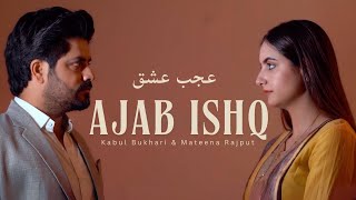 Ajab Ishq  Kabul Bukhari  Mateena Rajput  Ae Khuda Tune  Tadap Tadap  Mere Paas Tum Ho  Mashup [upl. by Kcerb955]