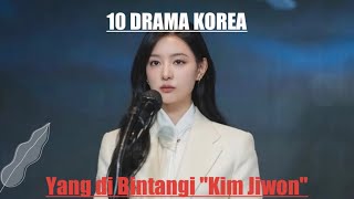 10 Drama Korea Kim JiwonRekomendasi☘️ [upl. by Criswell620]