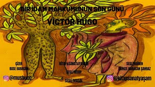 SESLİ KİTAP  VICTOR HUGO  BİR İDAM MAHKUMUNUN SON GÜNÜ  TEK PARÇA [upl. by Black408]