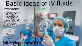 Basics ideas of IV fluids and its types indication and contraindications full explanation in hindi [upl. by Nirik287]