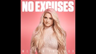 Meghan Trainor  No Excuses Extended Version [upl. by Ttekcirc]