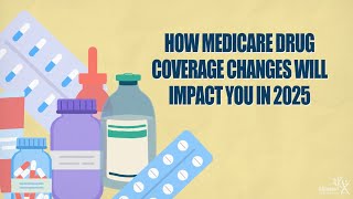 How Medicare Drug Coverage Changes Will Impact You in 2025 [upl. by Lorne]