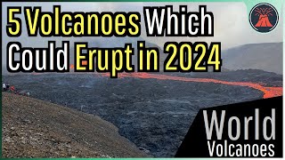 5 Volcanoes Which Could Erupt in 2024 2 are in Iceland [upl. by Lazaruk]