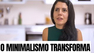 Como o MINIMALISMO Transformou minha vida [upl. by Max]