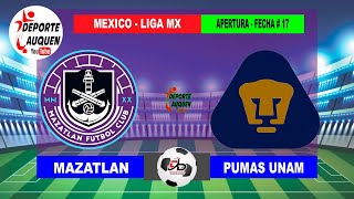 MAZATLAN VS PUMAS UNAM  MEXICO LIGA MX TORNEO APERTURA 2024 FECHA 17 [upl. by Ledarf]