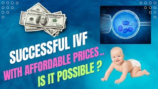 Successful IVF with Affordable PricesIs it Possible [upl. by Syck]