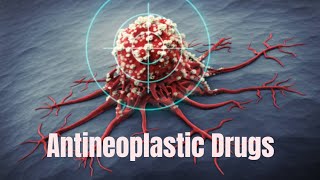 Antineoplastic drugs [upl. by Newlin]