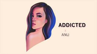 Anu  Addicted Official Audio [upl. by Ahmar]