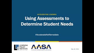 Webinar—Accelerating Learning Using Assessments to Determine Student Needs [upl. by Sherburne]