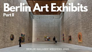 Exploring Berlin Art Exhibits 2022 Gallery Weekend Part II [upl. by Boony346]