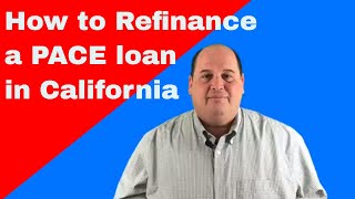 How to Refinance a PACE Loan in California [upl. by Haem]