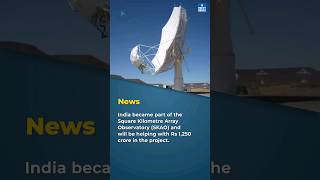 Square Kilometre Array Observatory SKAO  UPSC Current Affairs [upl. by Lias]