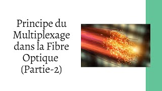 Principe du Multiplexage dans la Fibre Optique 2 [upl. by Astri]