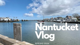 Nantucket Vlog  Spring 2024 nantucket [upl. by Asabi]