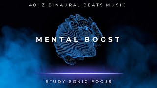 Mental Boost  40Hz Gamma Binaural Beats Brainwave Music for Maximum Focus and Concentration [upl. by Adamok]