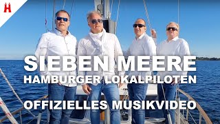 Sieben Meere  Hamburger Lokalpiloten Offizielles Musikvideo [upl. by Briana]