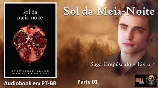 Sol da MeiaNoite parte 1 – Crepúsculo Vol 05 – Stephenie Meyer  audiobook em PT BR [upl. by Navert201]