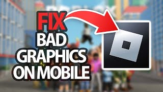 How To Fix Roblox App Game Bad Graphics On Mobile  Easy Quick Solution [upl. by Iturk]