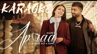 APSARAA  KARAOKE MUSIC  INSTRUMENTAL MUSIC  JAANI Ft ASEES KAUR [upl. by Yrannav562]