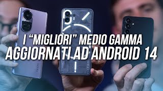 I MIGLIORI SMARTPHONE MEDIO GAMMA aggiornati ad Android 14 [upl. by Aitret]