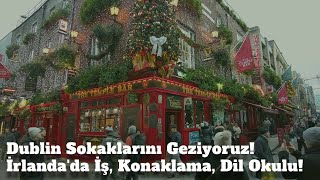 Dublin Sokaklarında Onlineız İrlandada İş Konaklama Okul Sosyal Hayat irlanda dublin vlog [upl. by Falo]