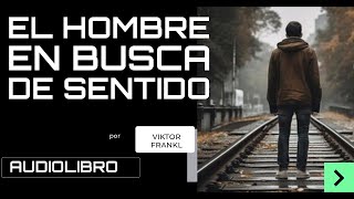 EL HOMBRE EN BUSCA DE SENTIDO  VIKTOR FRANKL  AUDIOLIBRO audiolibro [upl. by Eltsyrc852]