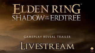 🔴Live  Elden Ring Shadow of the Erdtree  Official Gameplay Reveal Trailer [upl. by Arbe]